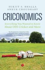 Criconomics: Everything You Wanted to Know About Odi Cricket and More