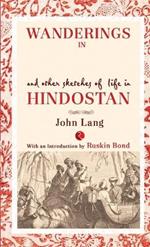 Wanderings in India and Other Sketches of Life in Hindostan