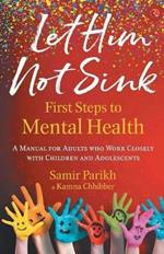 LET HIM NOT SINK: THE FIRST STEPS TO MENTAL HEALTH