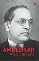 AMBEDKAR: AN OVERVIEW