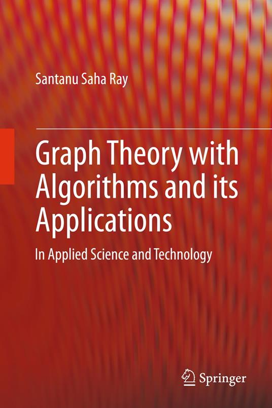 Graph Theory with Algorithms and its Applications