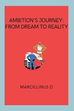 Ambition's Journey: From Dream to Reality