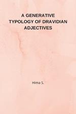 A Generative Typology of Dravidian Adjectives