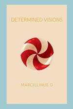 Determined Visions