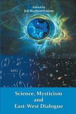 Science, Mysticism and East-West Dialogue