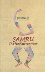 Samru: the Fearless Warrior