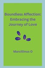 Boundless Affection: Embracing the Journey of Love