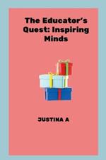 The Educator's Quest: Inspiring Minds