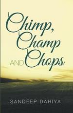 Chimp, Champ and Chops