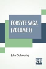 Forsyte Saga (Volume I): The Man Of Property