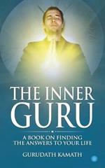 The Inner Guru (A book on finding the answers to your life)