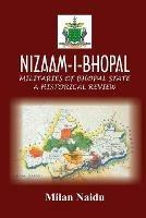 Nizaam-I-Bhopal: Militaries of Bhopal State - A Historical Review