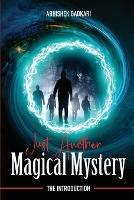 Just Another Magical Mystery: The Introduction