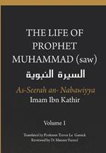 The Life of the Prophet Muhammad (saw) - Volume 1 - As Seerah An Nabawiyya - السيرة النبوية