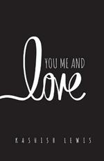 You Me and Love