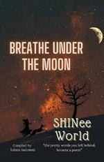 Breathe Under The Moon