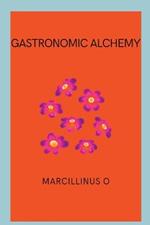 Gastronomic Alchemy