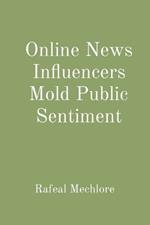 Online News Influencers Mold Public Sentiment