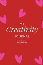 My Creativity Journal: A Confidante For Your Creative Soul