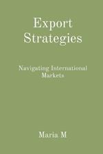 Export Strategies: Navigating International Markets