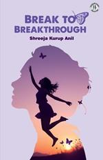 Break To Breakthrough