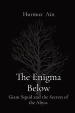 The Enigma Below: Giant Squid and the Secrets of the Abyss