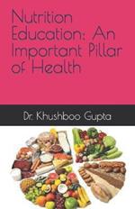 Nutrition Education: An Important Pillar of Health