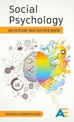 Social Psychology: An Outline and Source Book