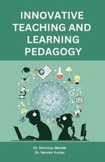 Innovative Teaching and Learning Pedagogy