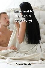 Returned to her again (sex story)