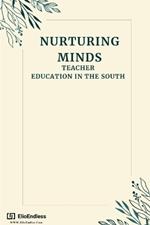 Nurturing Minds: Teacher Education in the South