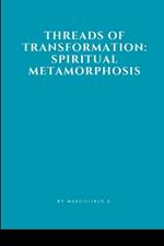 Threads of Transformation: Spiritual Metamorphosis