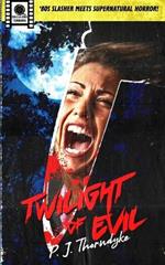 Twilight of Evil: '80s Slasher meets Supernatural Horror!