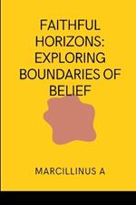 Faithful Horizons: Exploring Boundaries of Belief