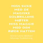 Miss Susie med de magiske solbrillene møter Miss Maggie med den røde hatten