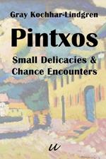 Pintxos: Small Delicacies & Chance Encounters