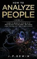 How to Analyze People: 2 Books in 1 - Guide to Reading Anyone with Psychology Techniques, Including Dark Psychology and Manipulation