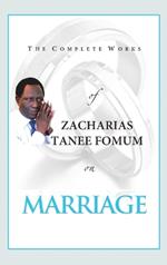 The Complete Works of Zacharias Tanee Fomum on Marriage