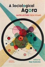 A Sociological Agora: Master Lectures from Poland