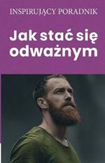 Jak stac sie odwaznym