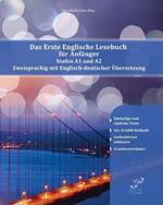 Das Erste Englische Lesebuch fur Anfanger: Stufen A1 A2 Zweisprachig mit Englisch-deutscher UEbersetzung