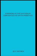 Whispers of the Savannah: Chronicles of Hausa Heritage