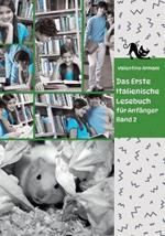 Das Erste Italienische Lesebuch fur Anfanger Band 2: Stufe A2 Zweisprachig mit Italienisch-deutscher UEbersetzung