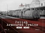 Polish Armoured Trains 1921-1939 Vol. 3