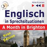 Englisch in Sprechsituationen – Hören & Lernen: A Month in Brighton – Neue Edition: (16 Konversationsthemen auf dem Niveau B1)