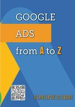 Google Ads from A to Z: Explained in simple terms