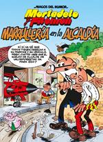 Mortadelo y Filemón. Marrullería en la alcaldía (Magos del Humor 139)