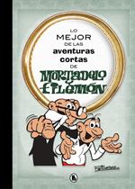 Lo mejor de las aventuras cortas de Mortadelo y Filemón (Lo mejor de...)