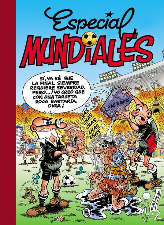 Especial Mundiales: Mundial 78 | Mundial 82 | El balón catastrófico | Mundial 82-Bis | Mundial 94 (Súper Humor Mortadelo 9)