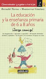 La educación y la enseñanza primaria de 6 a 8 años (Cómo entender y ayudar a tus hijos 2)